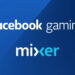 Pelantar penstriman MIXER akan tutup pada 22 Julai dan diteruskan dengan Facebook Gaming!
