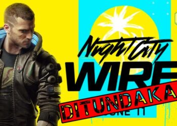 Cyberpunk 2077 “Night City Wire” DITUNDAKAN serta tarikh baru didedahkan!