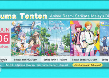 Tonton anime terkini di Youtube MUSE Malaysia! Siap dengan sari kata melayu!
