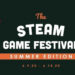 Steam Game Festival Summer Edition secara rasmi mula hari ini! Macam-macam game free!