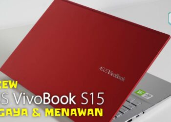 REVIEW ASUS VivoBook S15 : Bergaya cara Milenium dengan spesifikasi yang hebat hanya berharga RM3,199!!
