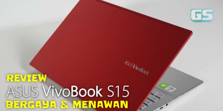 REVIEW ASUS VivoBook S15 : Bergaya cara Milenium dengan spesifikasi yang hebat hanya berharga RM3,199!!