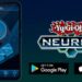 YU-GI-OH! NEURON SEKARANG TERSEDIA DI SELURUH DUNIA UNTUK iOS DAN ANDROID!