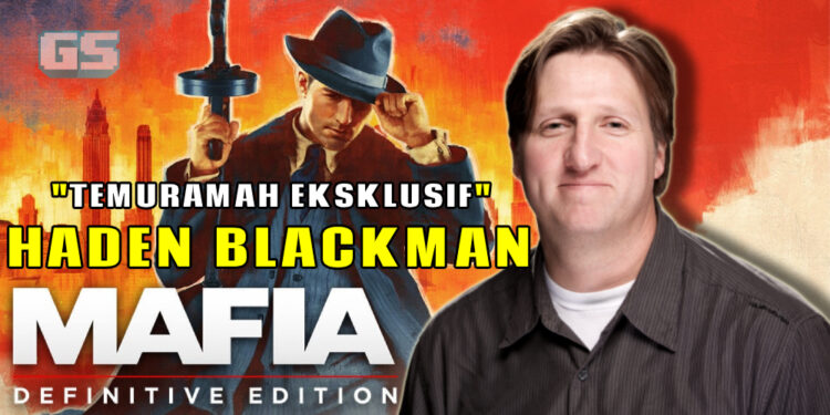 Mafia Definitive Edition: Temuramah eksklusif bersama Haden Blackman! Belajar kesilapan lama untuk beri pengalaman Mafia sebenar!
