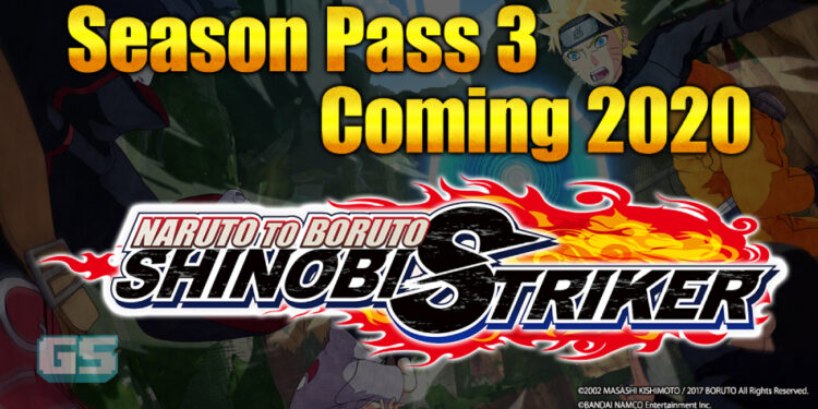 Season Pass 3 untuk Naruto to Boruto: Shinobi Striker disahkan! Bakal keluar tahun ini!