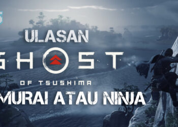 Ulasan Ghost of Tsushima: apabila Samurai bertemu Ghost! Mana satu anda pilih untuk selamatkan Tsushima?