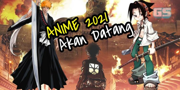 2021 dah dekat~ Ini adalah antara Anime Gempak yang keluar tahun depan!