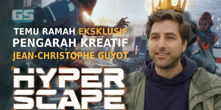 “Sebuah kisah baru dalam Battle Royale” – Jean-Christophe Guyot- Ulasan temu ramah Eksklusif bersama pengarah kreatif Hyper Scape