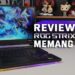 ROG Strix Scar 15 lebih menyengat! Ini review versi G532L-WAZ085T terbaru!
