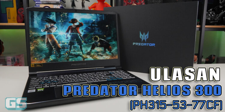 Ulasan Acer Predator Helios 300 (PH315-53-77CF): Spec makin canggih pasti buat korang mengidam!