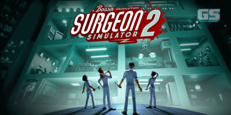 Surgeon Simulator 2 membuat pelancaran mengejut di Epic Games Store!