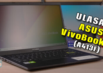 Ulasan Asus VivoBook 14 (A413F): padat, kecil & paling penting murah!