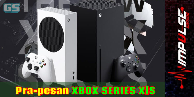 Xbox Series X & Series S sudah bersedia untuk pra-pesan di Impulse Gaming! Harga lumayan RM2199 untuk konsol next-gen!