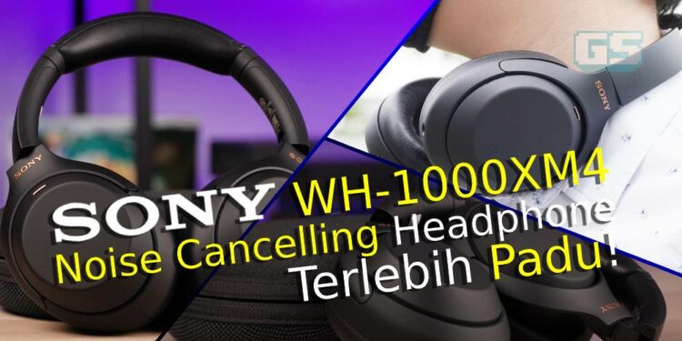 Sony WH-1000XM4 Review- Nampak berkelas tinggi dengan fungsi noise-canceling yang mengagumkan!
