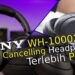Sony WH-1000XM4 Review- Nampak berkelas tinggi dengan fungsi noise-canceling yang mengagumkan!