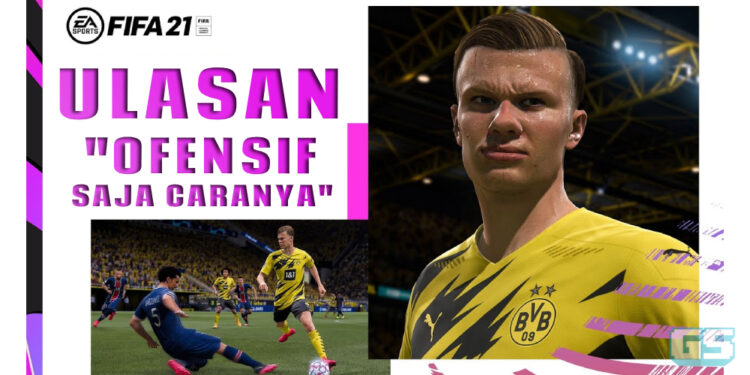 Ulasan FIFA 21: Pilihan ofensif yang lebih variasi untuk mudah “buka game”!