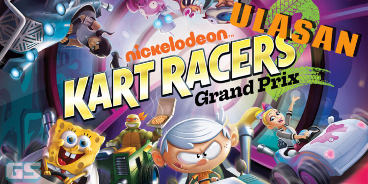Ulasan Nickelodeon Kart Racers 2: Grand Prix – Tak beberapa rasa sifat “kartunnya”!