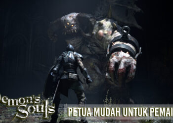 Demon’s Souls: Petua penting untuk kamu yang baru hendak main!