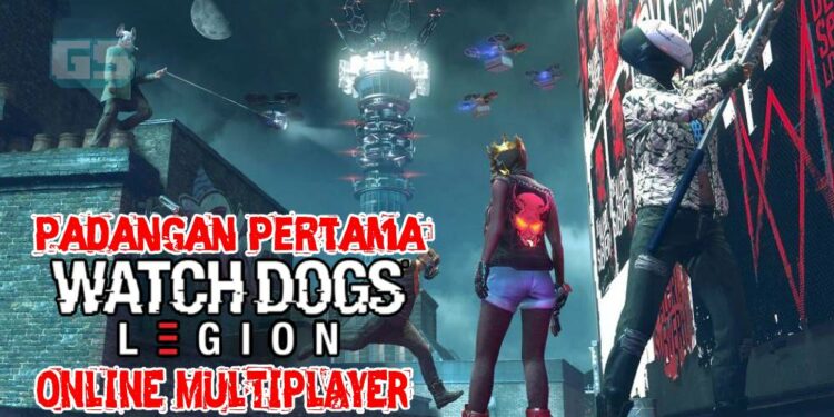 [Review demo] Watch Dogs Legion Online, seronok bersama rakan dengan menyelesaikan pelbagai misi!