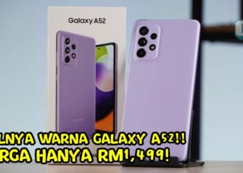 Pandangan Pertama Samsung Galaxy A52 – Jiwa Muda dengan warna, kamera dan kuasa yang memuaskan!