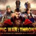 Beta terbuka Epic War: Thrones kini hadir, takhluk dunia dengan masa yang chaos!