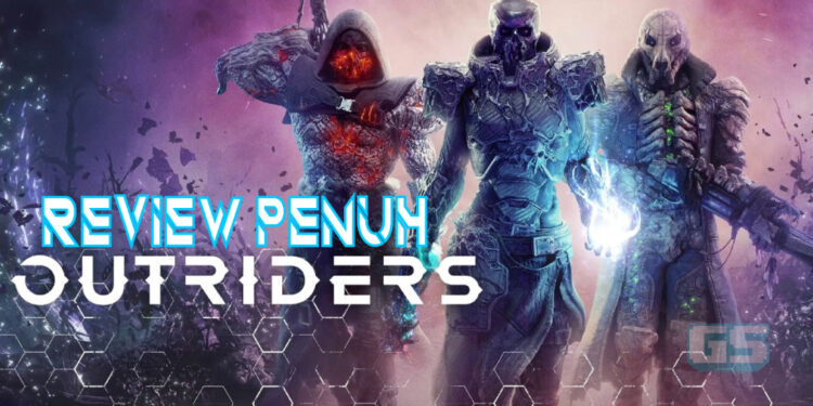 [Review] Outriders – Berperang menggunakan teleportasi dan ruang masa