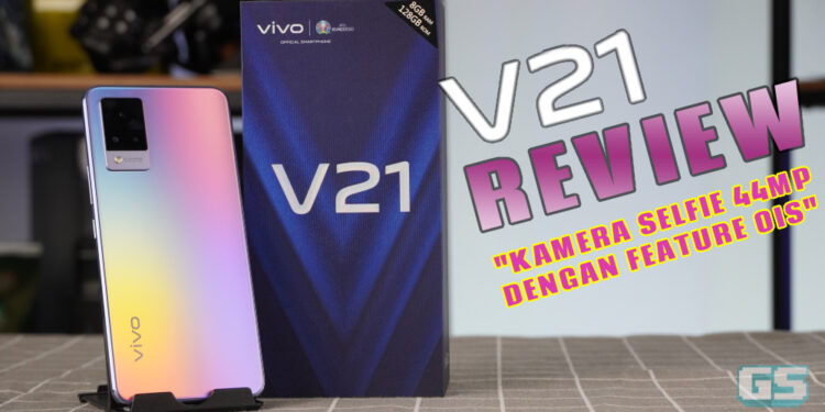 Review vivo V21: Rupa premium dengan kamera selfie 44MP OIS pada harga mampu milik!