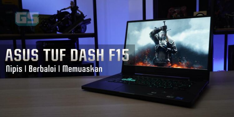 Review ASUS TUF Dash F15 – makin gah dengan GPU RTX 30-series berharga RM5,499!