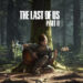 Patch peningkatan prestasi PERCUMA untuk The Last of Us Part II versi PS5 dilancarkan hari ini!