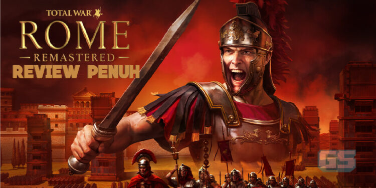 [Review Penuh] Grafik makin canggih, tapi gameplay kekal sama di Total War: Rome Remastered