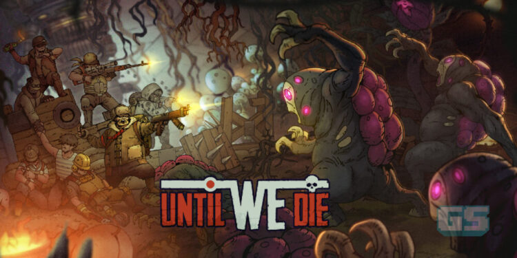 Dapatkan Until We Die semurah RM30 di Steam SEKARANG!