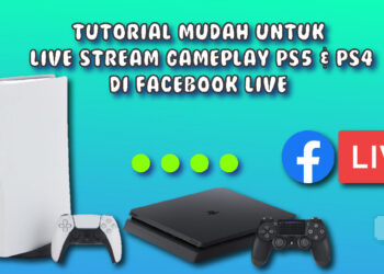 Tutorial mudah untuk live stream gameplay PS4 dan PS5 di Facebook Live