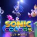 [E3 2021] Sonic kembali!! Sonic Colors: Ultimate mendapat gameplay eksklusif di Future Game Show!