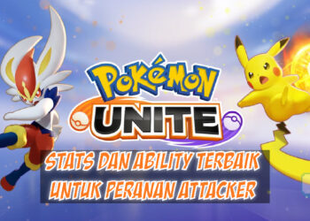 [Panduan] Maklumat Pokemon untuk peranan Attacker di Pokemon Unite