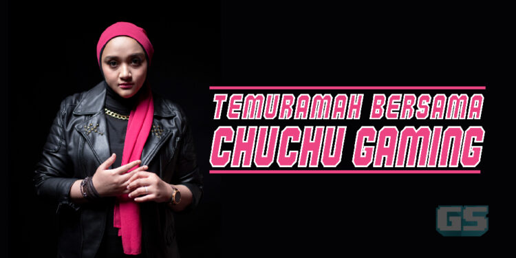[Temuramah Eksklusif] ChuChu Gaming – “Jangan fikir sebab awak wanita jadi awak perlu diberikan layanan khas”