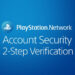 Sony minta warga PSN untuk guna 2-Step Verification kerana isu godam!