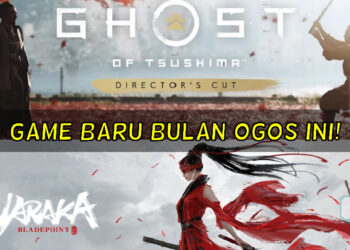 Senarai game terbaru yang bakal dilancarkan bulan Ogos ini!