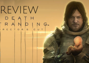 Review Death Stranding Director’s’ Cut – Kurang berjalan, lebih banyak aksi!