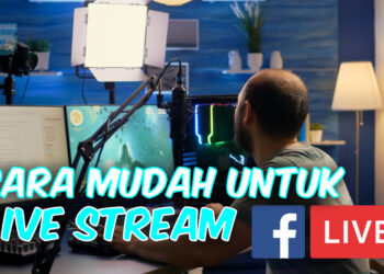 Nak live stream game PC, konsol dan mobile di Facebook? Ini cara mudah untuk anda!