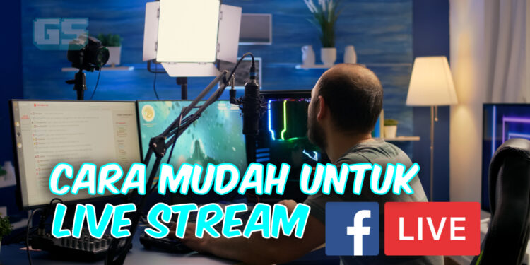 Nak live stream game PC, konsol dan mobile di Facebook? Ini cara mudah untuk anda!
