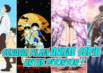 Senarai filem anime yang pasti membuatkan air mata anda mengalir!