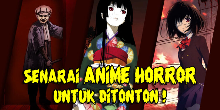 Sumpahan dan dendam – Ini senarai anime horror untuk anda layan!