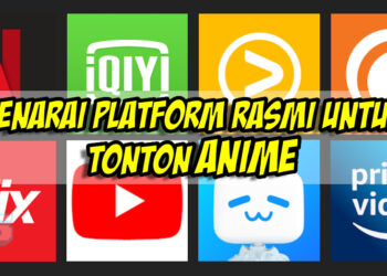 Senarai platform rasmi untuk korang layan anime secara HALAL!