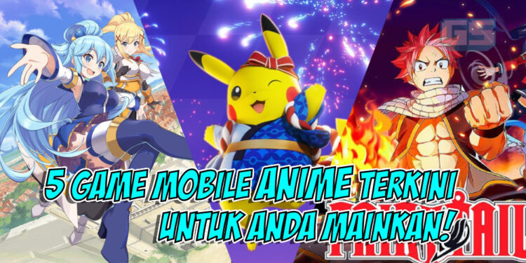 Nak main game mobile baru? Ini 5 game mobile Anime gempak yang anda boleh cuba!