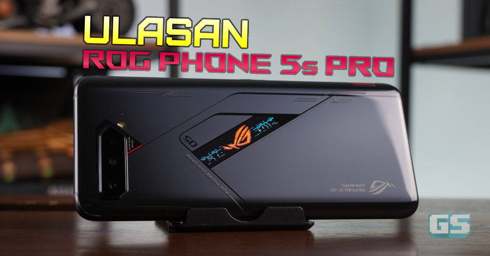 Review ROG Phone 5s Pro: Semua game mampu urus, tiada masalah!