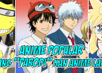 Senarai anime popular yang suka parodi francais lain! Gerenti lawak!