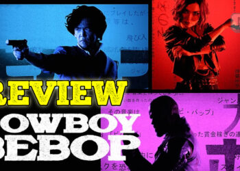 [Review] Cowboy Bebop Live Action – mengimbau kembali kisah lampau di galaksi