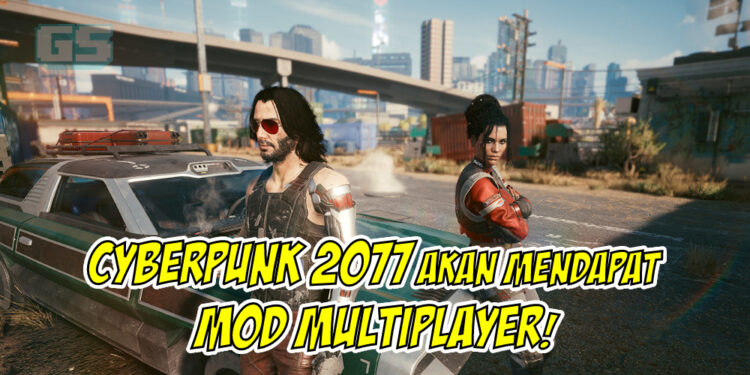 Cyberpunk 2077 akan mendapat mod multiplayer akan datang!