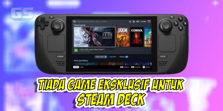 Tiada game ekslusif untuk konsol Steam Deck!
