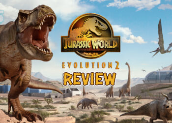 [Review] Jurassic World Evolution 2 – Game Simulator Dinosaur yang hebat tetapi perlukan banyak masa